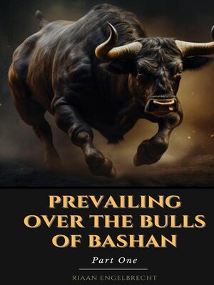 cover image of Prevailing Over the Bulls of Bashan Part One